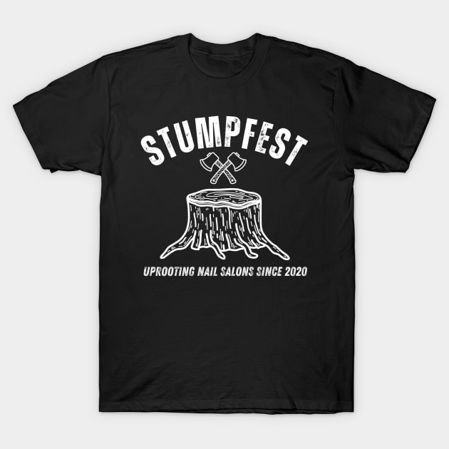 Stumpfest Funny Bluey Uprooting Nail Salons T-Shirt by Pacific Opal